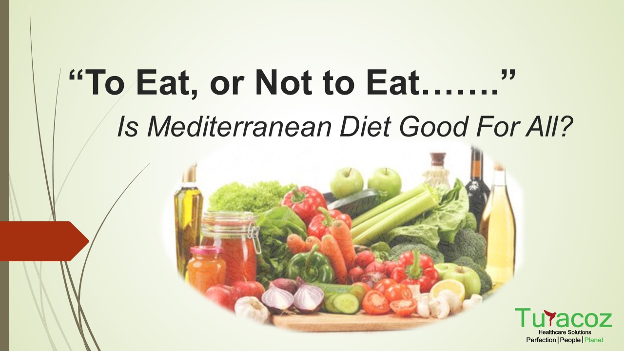 Mediterranean Diet or Not to Eat Mediterranean Diet or Not to Eat
