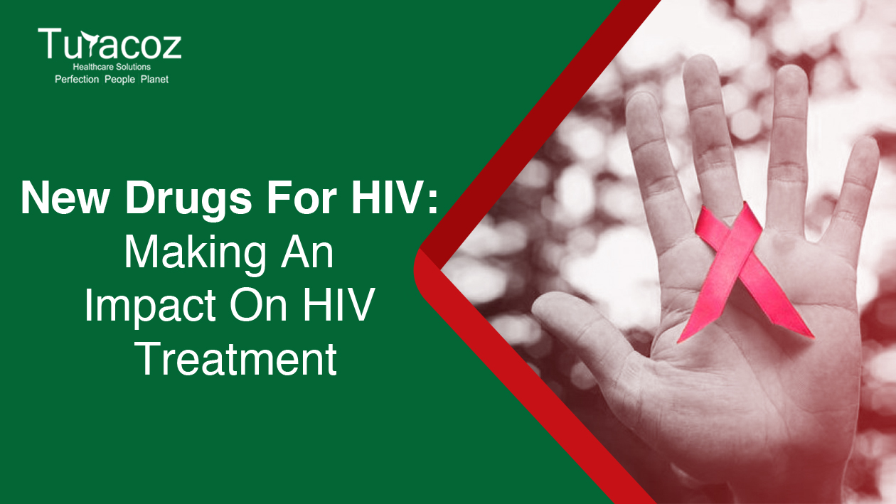 New Drugs For HIV Making An Impact On HIV Treatment